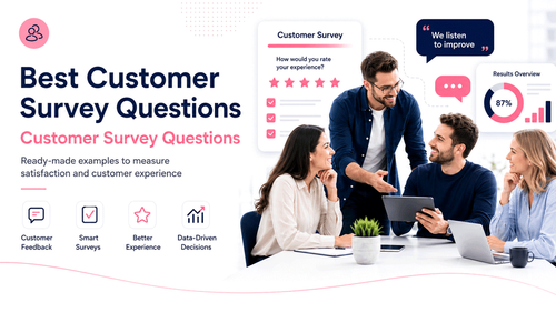 Best Customer Survey Questions to Measure Satisfaction and Experience
